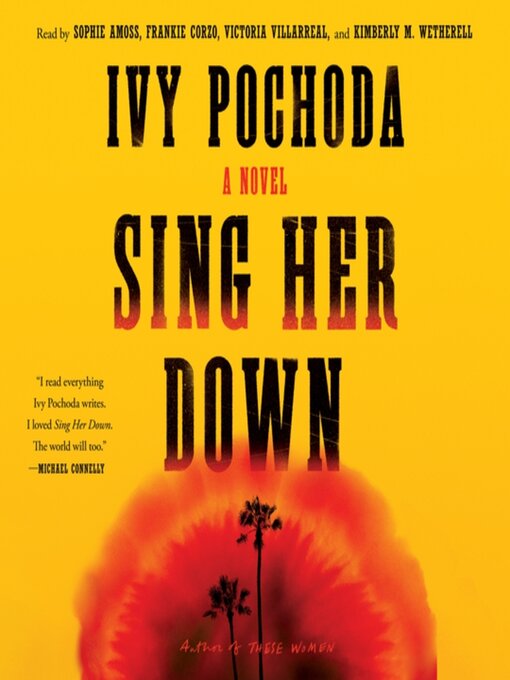 Title details for Sing Her Down by Ivy Pochoda - Wait list